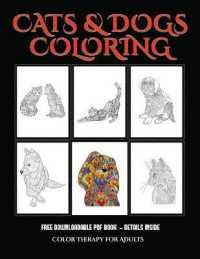 Color Therapy for Adults (Cats and Dogs) : Advanced coloring (colouring) books for adults with 44 coloring pages: Cats and Dogs (Adult colouring (coloring) books) (Color Therapy for Adults)