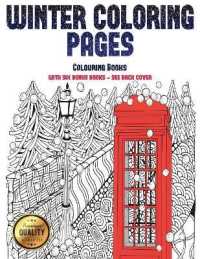 Colouring Books (Winter Coloring Pages) : Winter Coloring Pages: This book has 30 Winter Coloring Pages that can be used to color in, frame, and/or meditate over: This book can be photocopied, printed and downloaded as a PDF (Colouring Books)