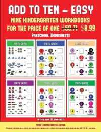 Preschool Worksheets (Add to Ten - Easy) : 30 full color preschool/kindergarten addition worksheets that can assist with understanding of math (Preschool Worksheets)
