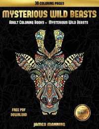 Mysterious Wild Beasts : A wild beasts coloring book with 30 coloring pages for relaxed and stress free coloring. This book can be downloaded as a PDF and printed off to color individual pages. (Mysterious Wild Beasts)