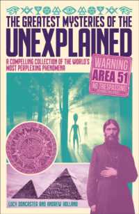 The Greatest Mysteries of the Unexplained : A Compelling Collection of the World's Most Perplexing Phenomena