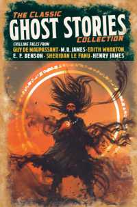 The Classic Ghost Stories Collection : Chilling Tales from Guy de Maupassant， M. R. James， Edith Wharton， E. F. Benson， Sheridan Le Fanu， Henry James (Arcturus Retro Classics)