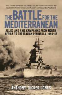 The Battle for the Mediterranean : Allied and Axis Campaigns from North Africa to the Italian Peninsula, 1940-45 (Arcturus Military History)