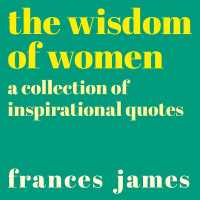 The Wisdom of Women : A Collection of Inspirational Quotes