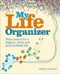 My Life Organizer : Take Control for a Happier, Tidier and More Fulfilled Life