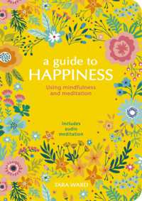 A Guide to Happiness : Using Mindfulness and Meditation