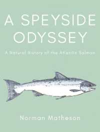 A Speyside Odyssey : A Natural History of the Atlantic Salmon