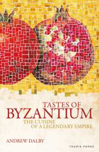 Tastes of Byzantium : The Cuisine of a Legendary Empire