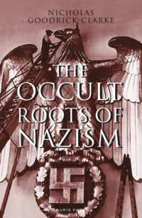 The Occult Roots of Nazism : Secret Aryan Cults and Their Influence on Nazi Ideology