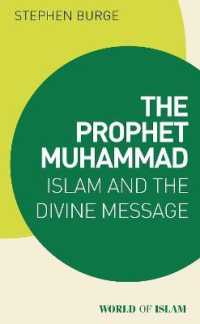 The Prophet Muhammad : Islam and the Divine Message (World of Islam)