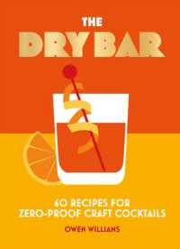 The Dry Bar : Over 60 recipes for zero-proof craft cocktails