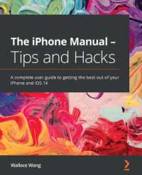 The iPhone Manual - Tips and Hacks : A complete user guide to getting the best out of your iPhone and iOS 14