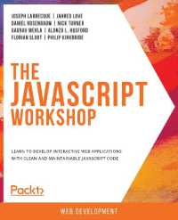 The JavaScript Workshop : Learn to develop interactive web applications with clean and maintainable JavaScript code