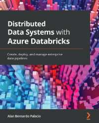 Distributed Data Systems with Azure Databricks : Create, deploy, and manage enterprise data pipelines