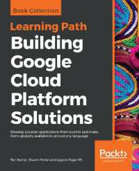 Building Google Cloud Platform Solutions : Develop scalable applications from scratch and make them globally available in almost any language