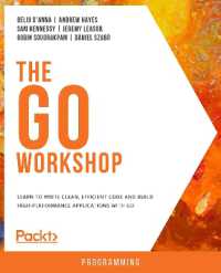 The Go Workshop : Learn to write clean, efficient code and build high-performance applications with Go