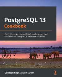 PostgreSQL 13 Cookbook : Over 120 recipes to build high-performance and fault-tolerant PostgreSQL database solutions