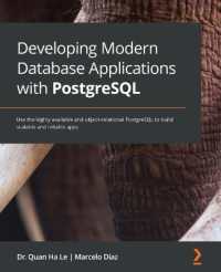 Developing Modern Database Applications with PostgreSQL : Use the highly available and object-relational PostgreSQL to build scalable and reliable apps