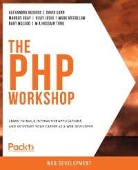 The PHP Workshop : Learn to build interactive applications and kickstart your career as a web developer