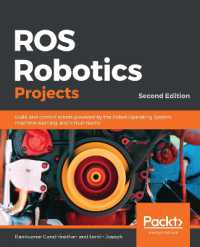 ROS Robotics Projects : Build and control robots powered by the Robot Operating System, machine learning, and virtual reality （2ND）