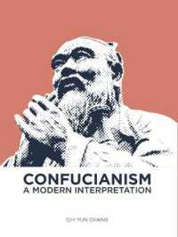 Confucianism : A Modern Interpretation
