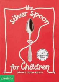 The Silver Spoon for Children New Edition : Favorite Italian Recipes （10TH）