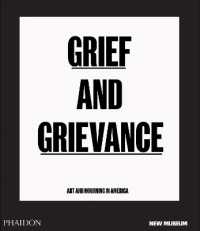 Grief and Grievance : Art and Mourning in America