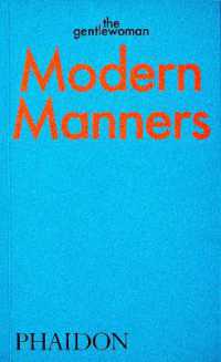 Modern Manners : Instructions for living fabulously well