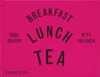Breakfast, Lunch, Tea with Children : Rose Bakery