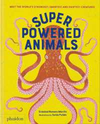 Superpowered Animals : Meet the World's Strongest, Smartest, and Swift