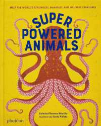 Superpowered Animals : Meet the World's Strongest, Smartest, and Swiftest Creatures