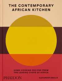The Contemporary African Kitchen : Home Cooking Recipes from the Leading Chefs of Africa