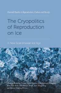 The Cryopolitics of Reproduction on Ice : A New Scandinavian Ice Age (Emerald Studies in Reproduction, Culture and Society)