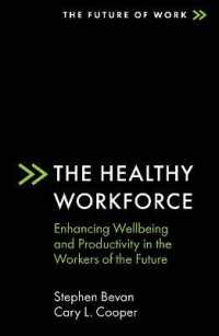 The Healthy Workforce : Enhancing Wellbeing and Productivity in the Workers of the Future (The Future of Work)