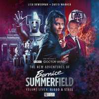 The New Adventures of Bernice Summerfield Vol.7: Blood and Steel (Doctor Who - the New Adventures of Bernice Summerfield)