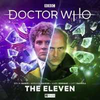 Doctor Who - the Sixth Doctor Adventures: the Eleven (Doctor Who - the Sixth Doctor Adventures) -- CD-Audio