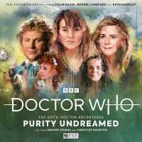 Doctor Who - the Sixth Doctor Adventures: Volume 2 - Purity Undreamed (Doctor Who the Sixth Doctor Adventures)