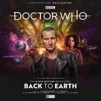 Doctor Who: the Ninth Doctor Adventures 2.1 - Back to Earth (Doctor Who: the Ninth Doctor Adventures)