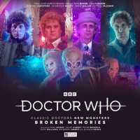Doctor Who: Classic Doctors New Monsters 4: Broken Memories (Classic Doctors New Monsters)