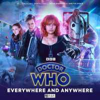 Doctor Who: The Doctor Chronicles: The Eleventh Doctor: Everywhere and Anywhere (Doctor Who: The Doctor Chronicles)