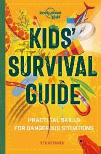 Lonely Planet Kids Kids' Survival Guide : Practical Skills for Intense Situations (Lonely Planet Kids)