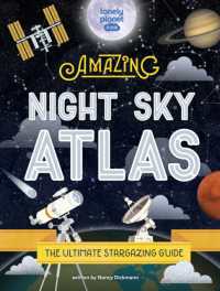 Lonely Planet Kids the Amazing Night Sky Atlas (Lonely Planet Kids)