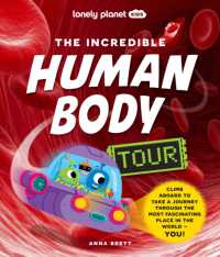 Lonely Planet Kids the Incredible Human Body Tour (Lonely Planet Kids)