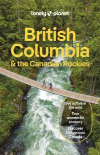Lonely Planet British Columbia & the Canadian Rockies : Detailed Itineraries | Travel Like a Local | Insider Tips | Covers San Francisco and more (Travel Guide) （10TH）