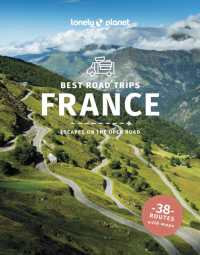 Lonely Planet Best Road Trips France : Detailed Itineraries | Travel Like a Local | Insider Tips | Covers Paris, Normandy, Loire Valley, Provence, and more (Road Trips Guide) （4TH）