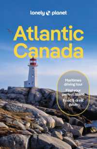 Lonely Planet Atlantic Canada : Nova Scotia, New Brunswick, Prince Edward Island & Newfoundland & Labrador (Travel Guide) （7TH）