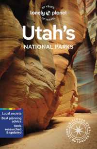 Lonely Planet Utah's National Parks : Zion, Bryce Canyon, Arches, Canyonlands & Capitol Reef (National Parks Guide) （6TH）