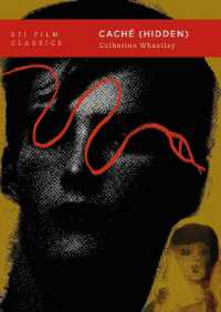 ミヒャエル・ハネケ『隠された記憶』（BFI映画古典叢書・第２版）<br>Caché (Hidden) (Bfi Film Classics) （2ND）