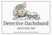 Detective Dachshund and the Fluffy Thief