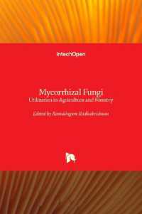Mycorrhizal Fungi : Utilization in Agriculture and Forestry